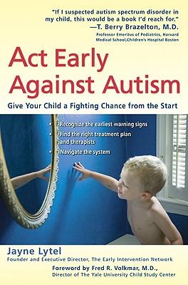 Act Early Against Autism: Give Your Child a Fighting Chance from the Start