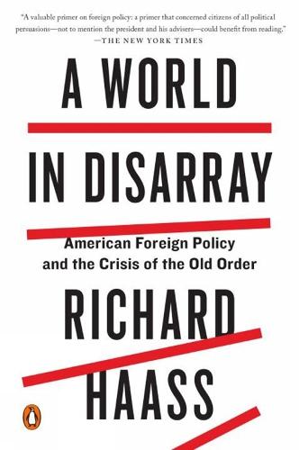 A World in Disarray: American Foreign Policy and the Crisis of the Old Order