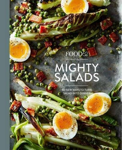 Food52 Mighty Salads: 60 New Ways to Turn Salad into Dinner [A Cookbook]