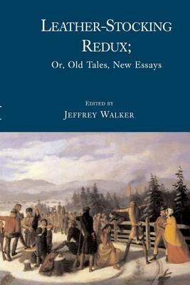 James Fenimore Cooper: Leather-stocking Redux; or, Old Tales, New Essays
