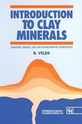 Introduction to Clay Minerals: Chemistry, origins, uses and environmental significance