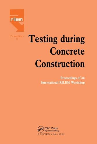 Testing During Concrete Construction: Proceedings of RILEM Colloquium, Darmstadt, March 1990