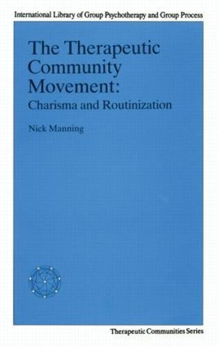 The Therapeutic Community Movement: Charisma and Routinisation