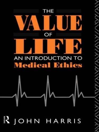 The Value of Life: An Introduction to Medical Ethics