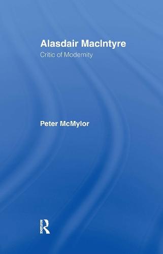 Alasdair MacIntyre: Critic of Modernity