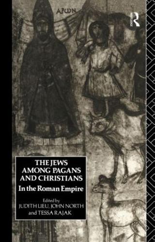 The Jews Among Pagans and Christians in the Roman Empire