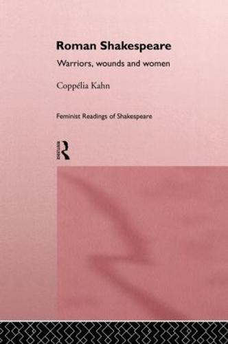Roman Shakespeare: Warriors, Wounds and Women