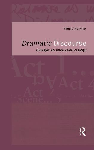 Dramatic Discourse: Dialogue as Interaction in Plays