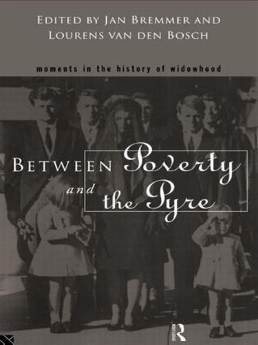 Between Poverty and the Pyre: Moments in the History of Widowhood