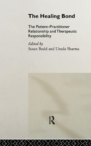The Healing Bond: The Patient-Practitioner Relationship and Therapeutic Responsibility