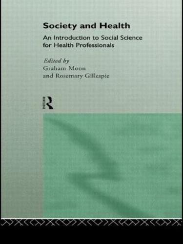 Society and Health: An Introduction to Social Science for Health Professionals