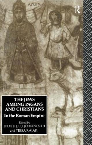 The Jews Among Pagans and Christians in the Roman Empire