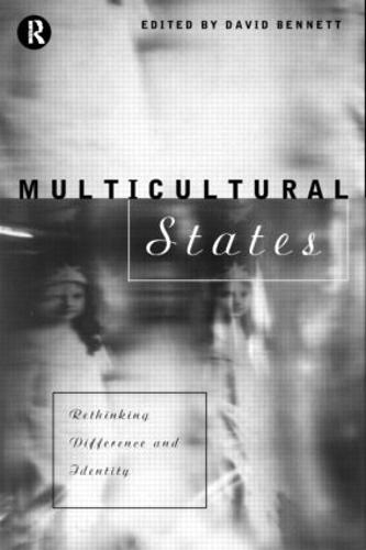 Multicultural States: Rethinking Difference and Identity