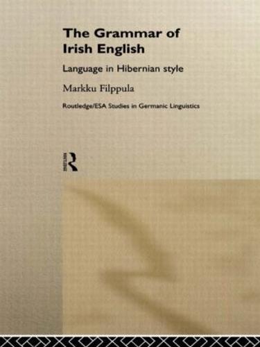 The Grammar of Irish English: Language in Hibernian Style