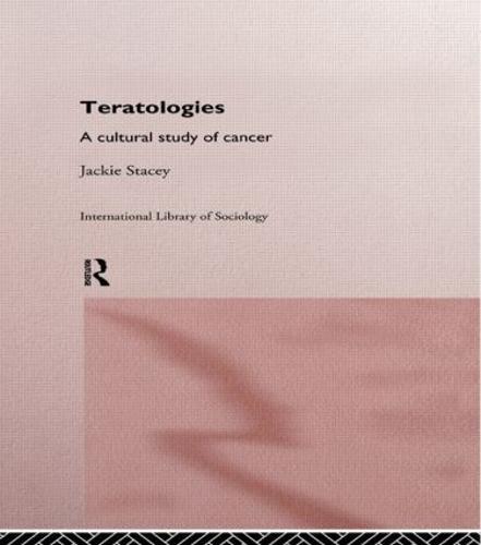 Teratologies: A Cultural Study of Cancer