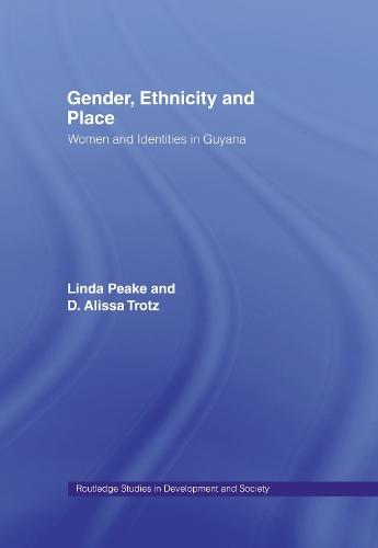 Gender, Ethnicity and Place: Women and Identity in Guyana
