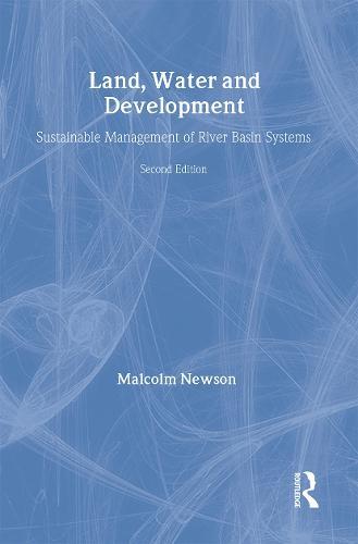 Land, Water and Development: Sustainable Management of River Basin Systems