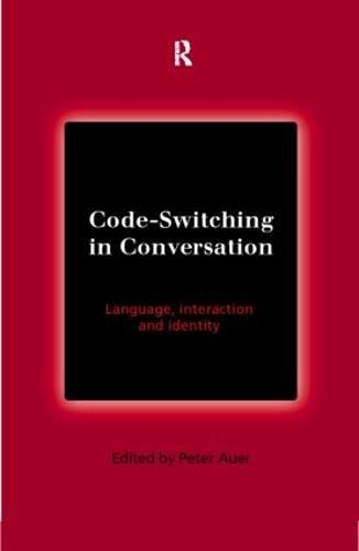 Code-Switching in Conversation: Language, Interaction and Identity