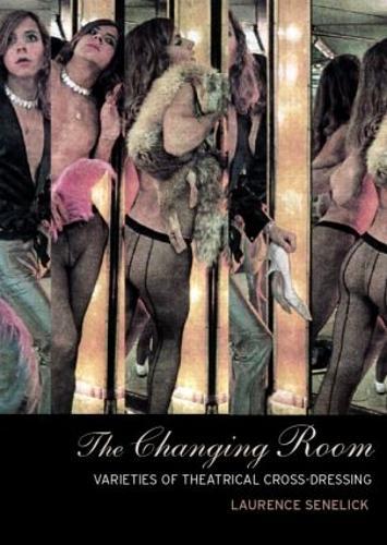 The Changing Room: Sex, Drag and Theatre