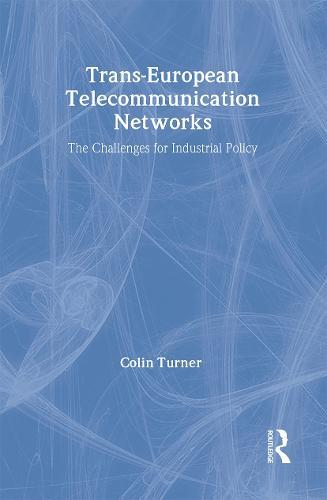 Trans-European Telecommunication Networks: The Challenges for Industrial Policy