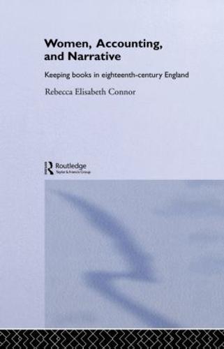 Women, Accounting and Narrative: Keeping Books in Eighteenth-Century England