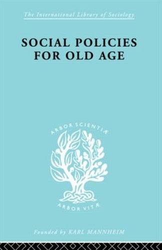 Social Policies for Old Age: A Review of Social Provision for Old Age in Great Britain