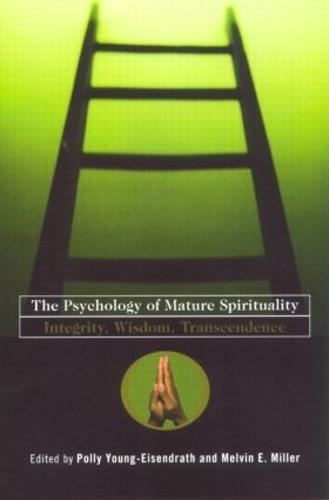 The Psychology of Mature Spirituality: Integrity, Wisdom, Transcendence