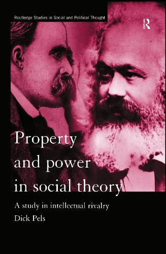 Property and Power in Social Theory: A Study in Intellectual Rivalry