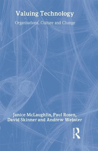 Valuing Technology: Organisations, Culture and Change