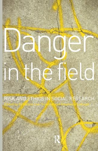 Danger in the Field: Ethics and Risk in Social Research