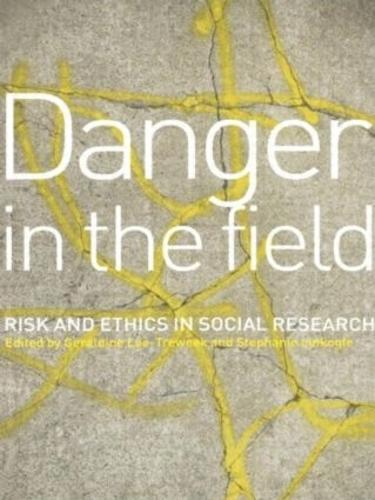 Danger in the Field: Ethics and Risk in Social Research