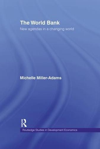 The World Bank: New Agendas in a Changing World