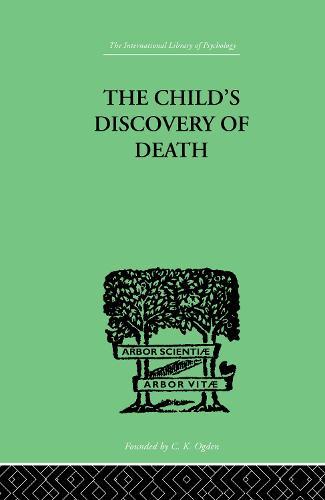 The Child's Discovery of Death: A study in child psychology