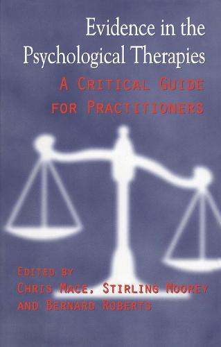 Evidence in the Psychological Therapies: A Critical Guidance for Practitioners