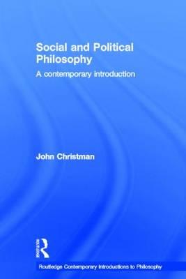 Social and Political Philosophy: A Contemporary Introduction