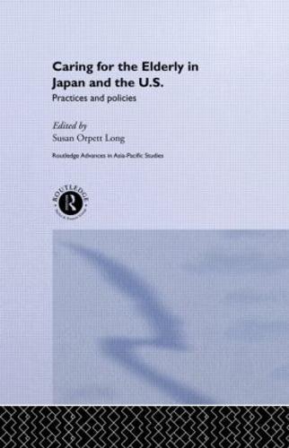 Caring for the Elderly in Japan and the US: Practices and Policies