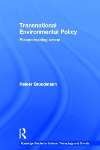 Transnational Environmental Policy: Reconstructing Ozone
