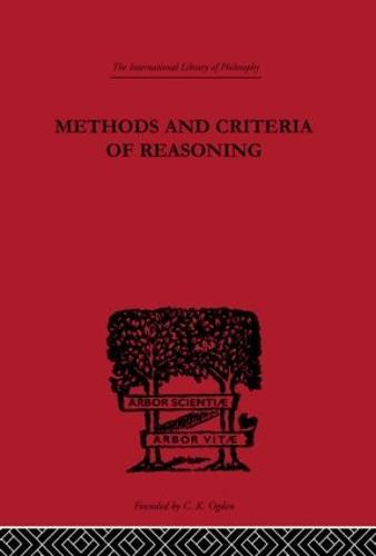 Methods and Criteria of Reasoning: An Inquiry into the Structure of Controversy
