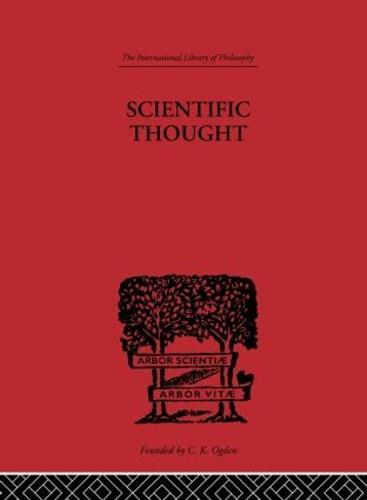 Scientific Thought: A Philosophical Analysis of some of its fundamental concepts