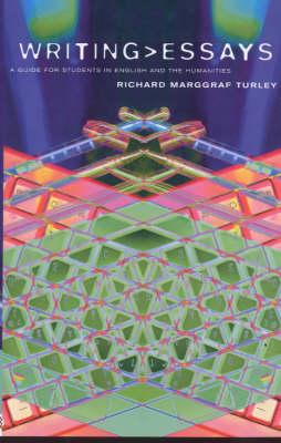 Writing Essays: A Guide for Students in English and the Humanities