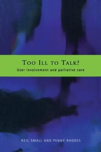 Too Ill to Talk?: User Involvement in Palliative Care
