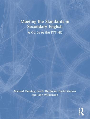 Meeting the Standards in Secondary English: A Guide to the ITT NC