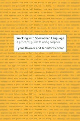 Working with Specialized Language: A Practical Guide to Using Corpora