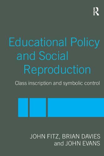 Education Policy and Social Reproduction: Class Inscription & Symbolic Control