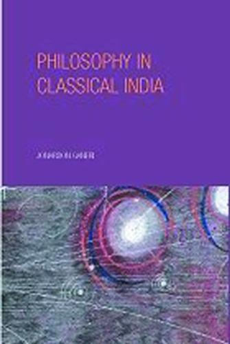 Philosophy in Classical India: The proper work of reason