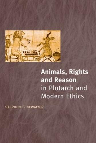 Animals, Rights and Reason in Plutarch and Modern Ethics