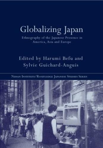 Globalizing Japan: Ethnography of the Japanese presence in Asia, Europe, and America