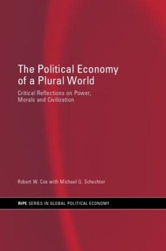 The Political Economy of a Plural World: Critical reflections on Power, Morals and Civilisation