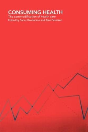 Consuming Health: The Commodification of Health Care