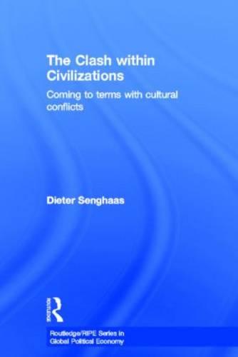 The Clash within Civilisations: Coming to Terms with Cultural Conflicts